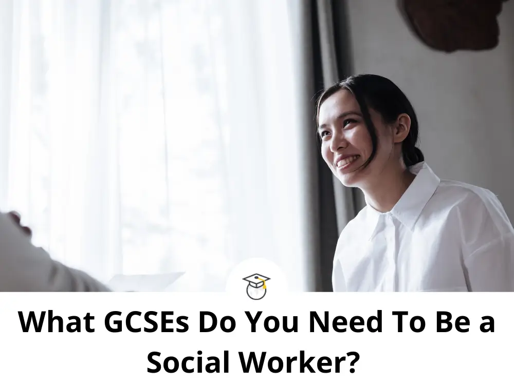 What GCSEs Do You Need To Be a Social Worker?
